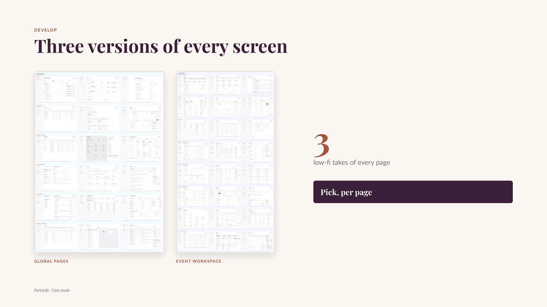 Three low fidelity takes of every global page and every event workspace page